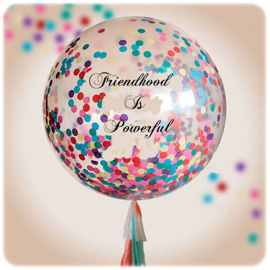Party Balloon Friendship Hood Is Powerful Confetti Balloon