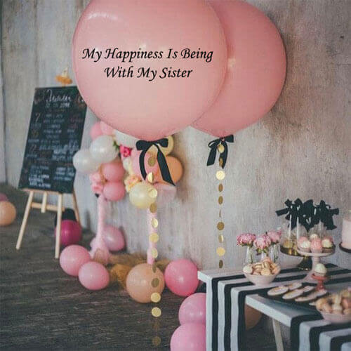 Party Balloon My Happiness IS Being With My Sister Balloons Bouquet