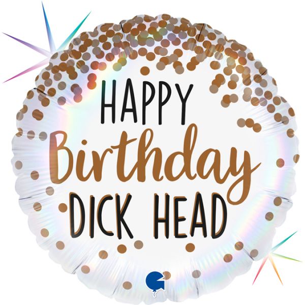 Happy Birthday Dick Head  18" White Foil Balloon 